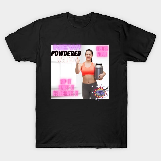 Powdered Water T-Shirt by Plumluvfoods